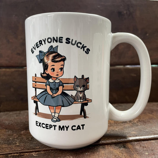 Everyone Sucks Mug- Mugsby