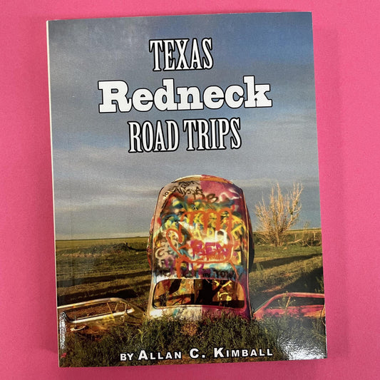 Texas Redneck Road Trips- Book