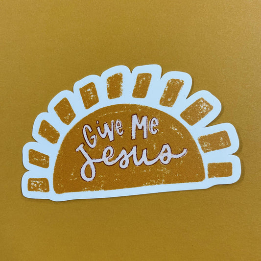 Give Me Jesus Sticker- Kingfolk