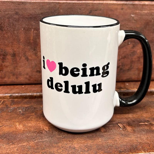 Being Delulu Mug- Mugsby