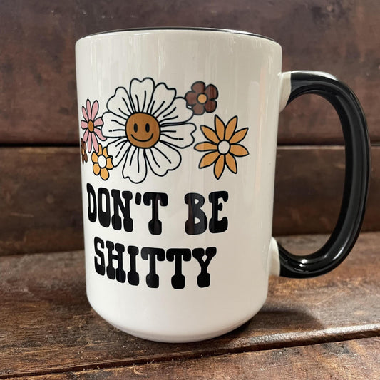 Don't be Sh*tty Mug- Mugsby