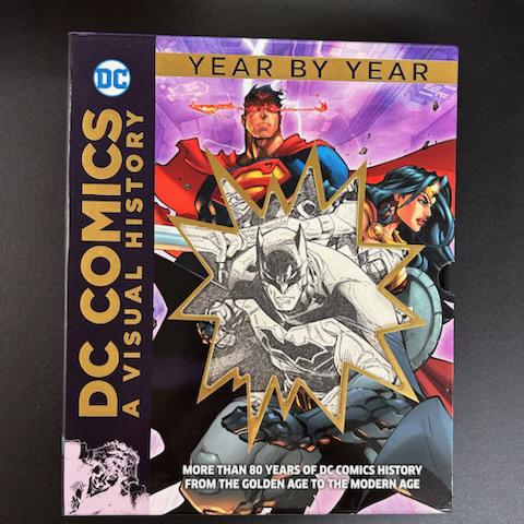 DC Comics: A Visual History Year By Year