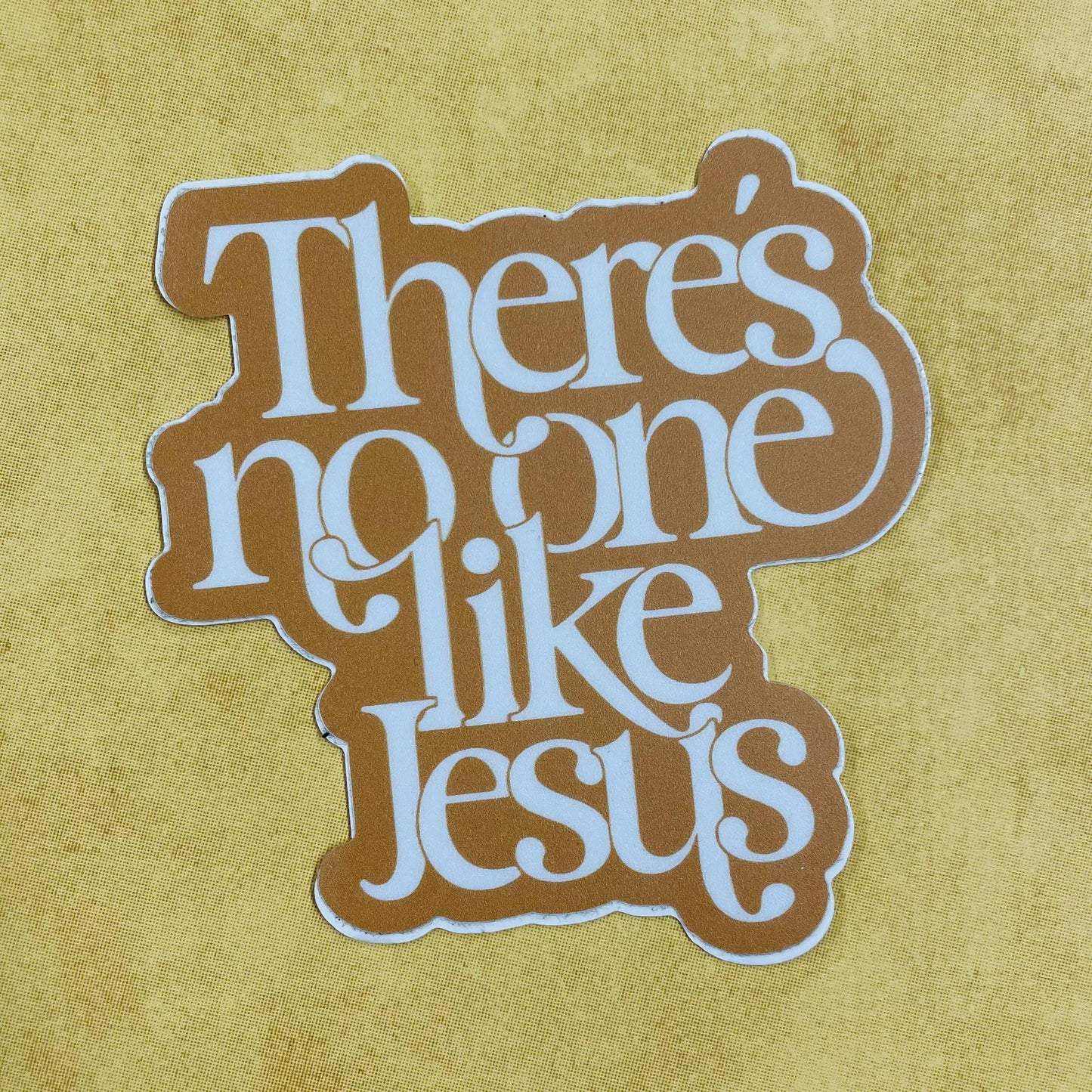 There's No One Like Jesus Sticker - GLO