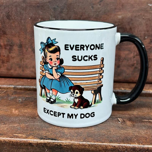 Everyone Sucks Except Mug- Mugsby